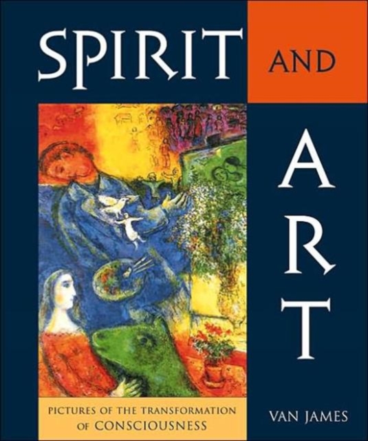 Spirit and Art : Pictures of the Transformation of Consciousness, Paperback / softback Book
