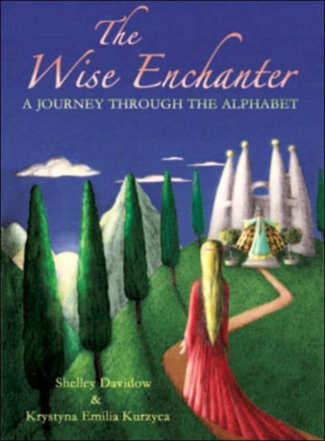 The Wise Enchanter : A Journey Through the Alphabet, Paperback / softback Book