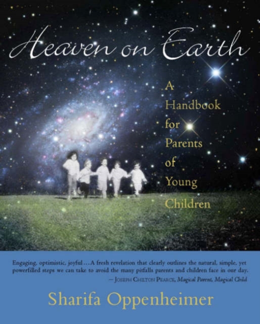 Heaven on Earth : A Handbook for Parents of Young Children, Paperback / softback Book
