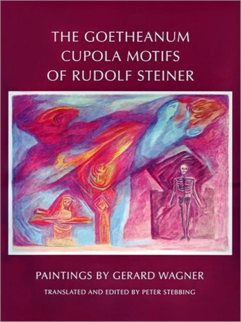 The Goetheanum Cupola Motifs of Rudolf Steiner, Hardback Book