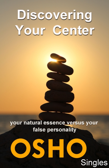 Discovering Your Center : your natural essence versus your false personality, EPUB eBook