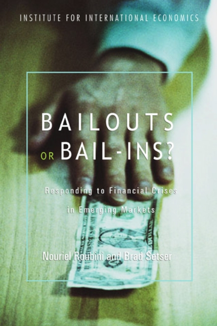 Bailouts Or Bail-Ins? : Responding to Financial Crises in Emerging Economies, PDF eBook