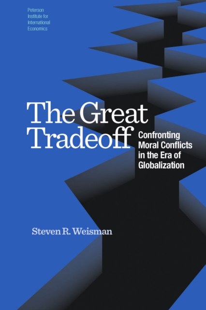 The Great Tradeoff : Confronting Moral Conflicts in the Era of Globalization, EPUB eBook