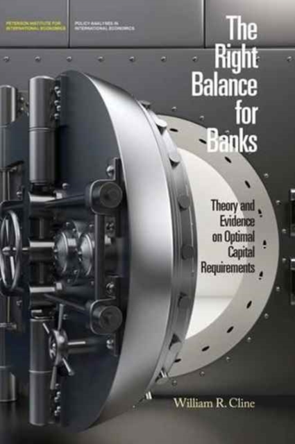 The Right Balance for Banks - Theory and Evidence on Optimal Capital Requirementd, Paperback / softback Book