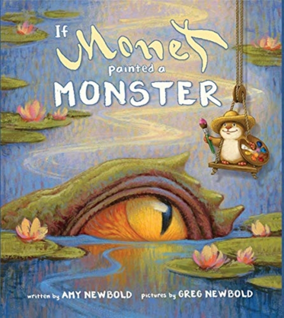 If Monet Painted a Monster, Hardback Book
