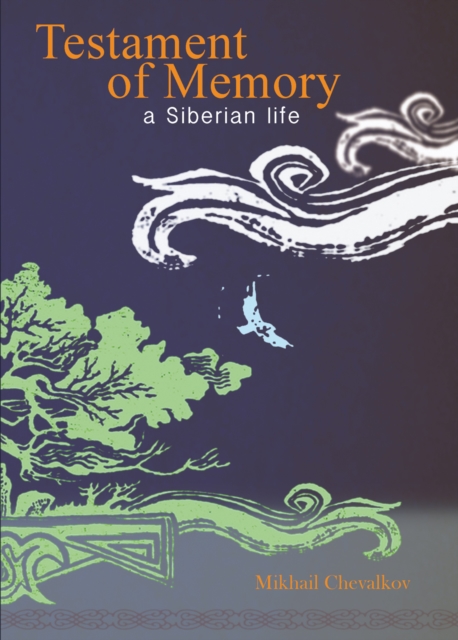 Testament of Memory : A Siberian Life, EPUB eBook