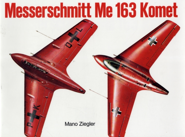 Messerschmitt Me 163 “Komet” Vol.I, Paperback / softback Book