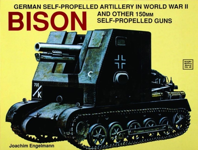 German Self-Propelled Artillery in WWII : Bison, Paperback / softback Book