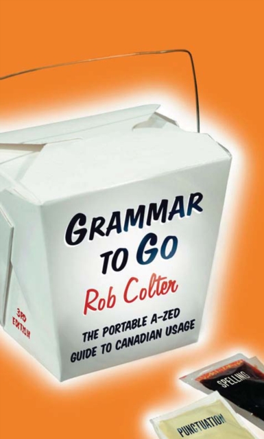 Grammar to Go : The Portable A-Zed Guide to Canadian Usage, EPUB eBook