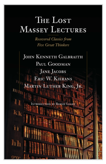 The Lost Massey Lectures : Recovered Classics from Five Great Thinkers, EPUB eBook