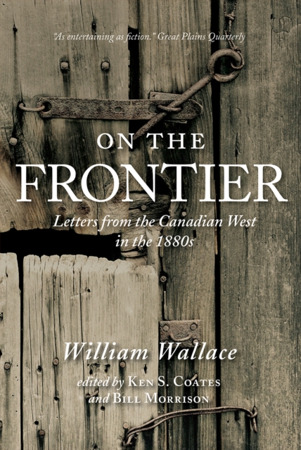 On the Frontier : Letters from the Canadian West in the 1880s, EPUB eBook