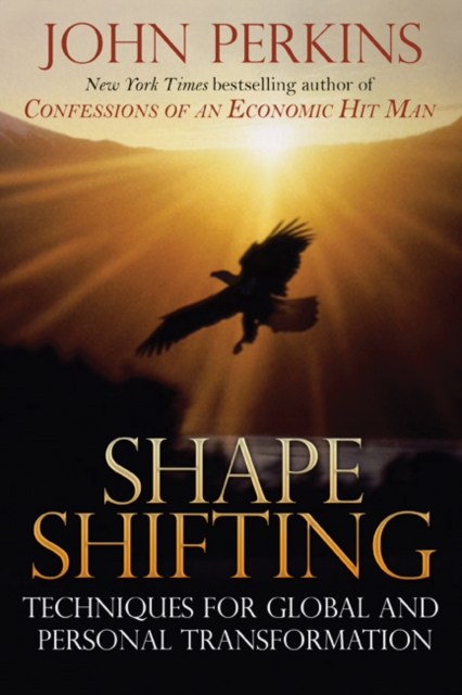 Shape Shifting : Shamanic Techniques for Self-Transformation, Paperback / softback Book