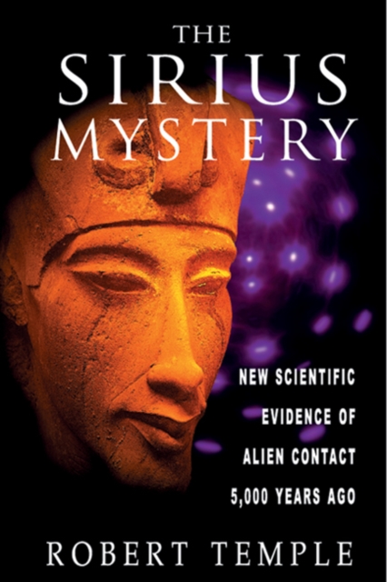 The Sirius Mystery : New Scientific Evidence for Alien Contact 5, 000 Years Ago, Paperback / softback Book