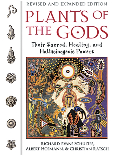Plants of the Gods : Their Sacred, Healing, and Hallucinogenic Powers, Paperback / softback Book