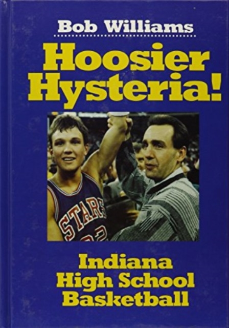 Hoosier Hysteria, Hardback Book
