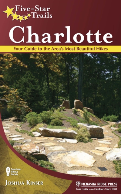 Five-Star Trails: Charlotte : Your Guide to the Area's Most Beautiful Hikes, EPUB eBook