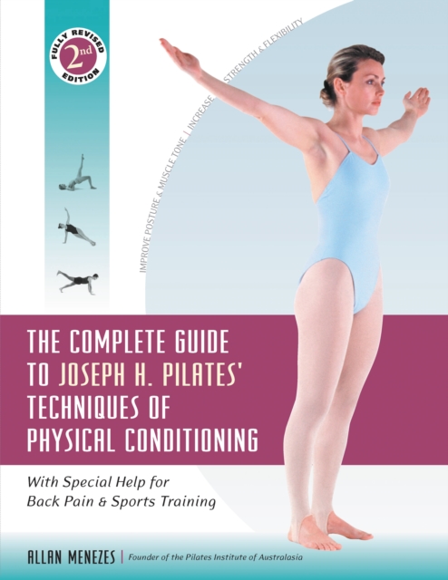 The Complete Guide to Joseph H. Pilates' Techniques of Physical Conditioning : With Special Help for Back Pain and Sports Training, EPUB eBook