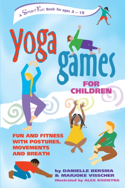 Yoga Games for Children : Fun and Fitness with Postures, Movements and Breath, EPUB eBook