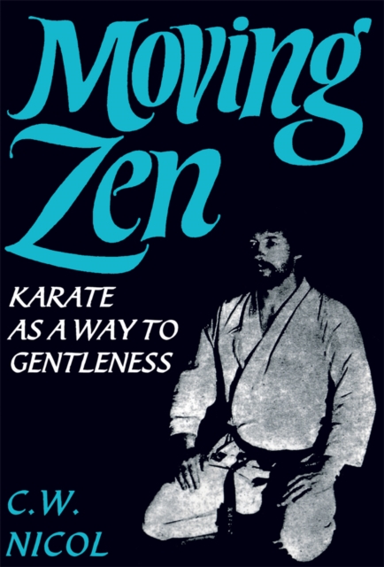 Moving Zen : Karate As A Way to Gentleness, Paperback / softback Book