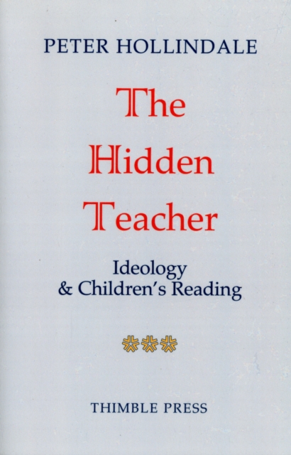 The Hidden Teacher : Ideology and Children's Reading, Paperback / softback Book