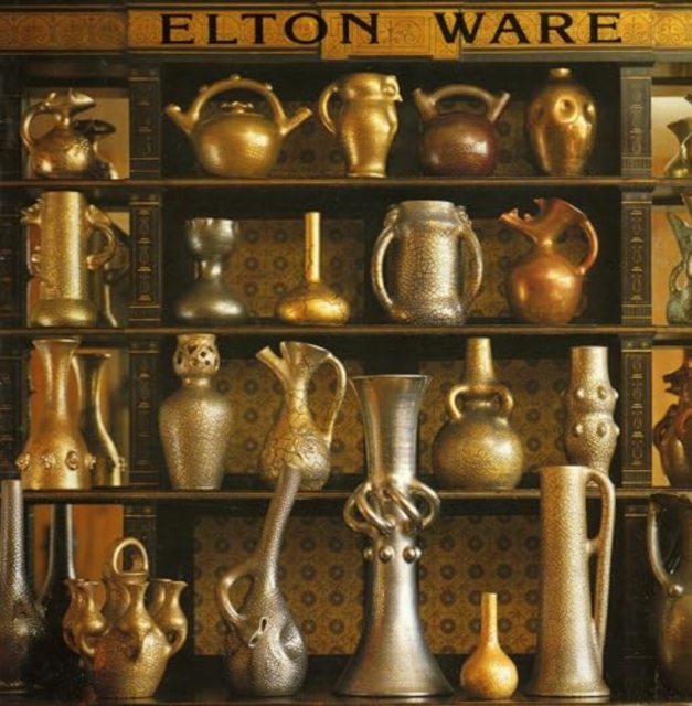 Elton Ware : The Pottery of Sir Edward Elton, Paperback / softback Book