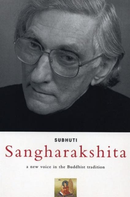 Sangharakshita : A New Voice in the Buddhist Tradition, Paperback / softback Book