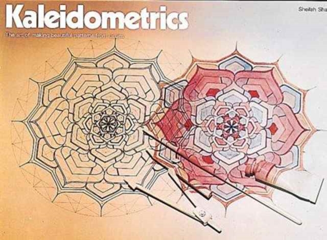 Kaleidometrics : The Art of Making Beautiful Patterns from Circles, Paperback / softback Book