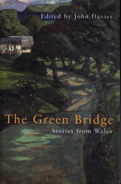 The Green Bridge : Stories from Wales, Paperback / softback Book