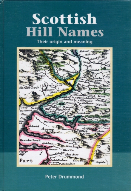 Scottish Hill Names : Their Origin and Meaning, Hardback Book