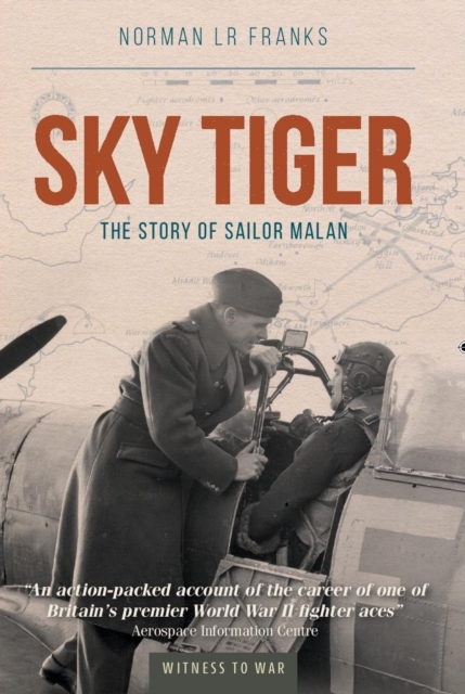 Sky Tiger : The story of Sailor Malan, Paperback / softback Book