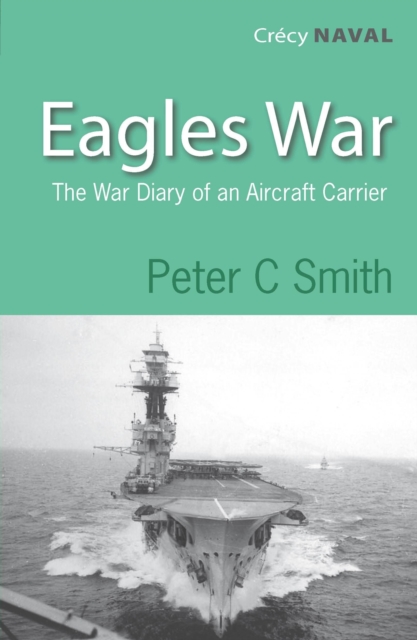 Eagles War : The War Diary of an Aircraft Carrier, Paperback / softback Book