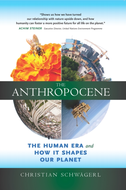 The Anthropocene : The Human Era and How it Shapes Our Planet, Hardback Book