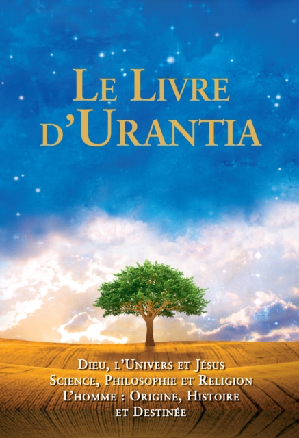 Le Livre d'Urantia : Dieu, l'univers et Jsus science, philosophie et religion l'homme: origine, historie et destinee, Hardback Book