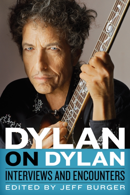 Dylan on Dylan : Interviews and Encounters, PDF eBook