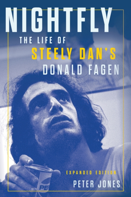 Nightfly : The Life of Steely Dan's Donald Fagen, Paperback / softback Book