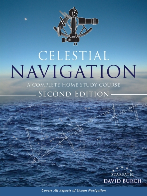 Celestial Navigation : A Complete Home Study Course, Second Edition, Paperback / softback Book