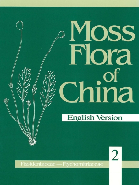 Moss Flora of China, Volume 2 - Fissidentaceae-Ptychomitriaceae, Hardback Book