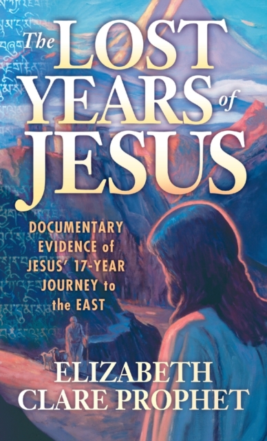 The Lost Years of Jesus - Pocketbook : Documentary Evidence of Jesus' 17-Year Journey to the East, Paperback / softback Book