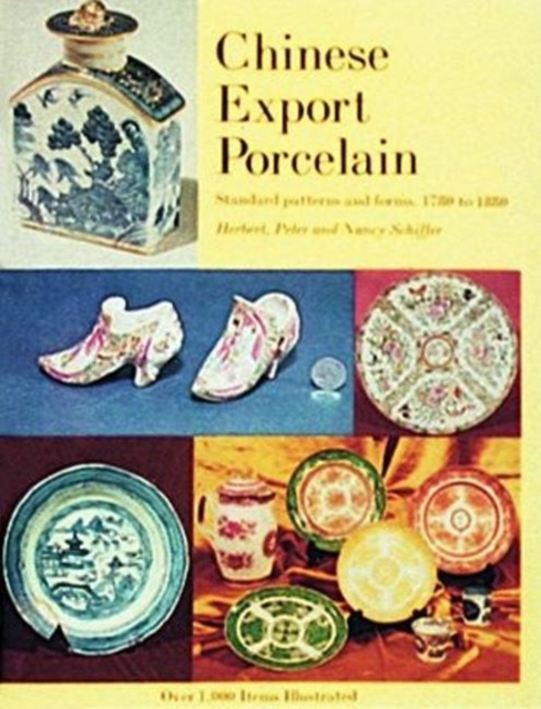 Chinese Export Porcelain, Standard Patterns and Forms, 1780-1880, Hardback Book