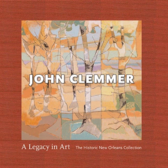 John Clemmer : A Legacy in Art, Hardback Book