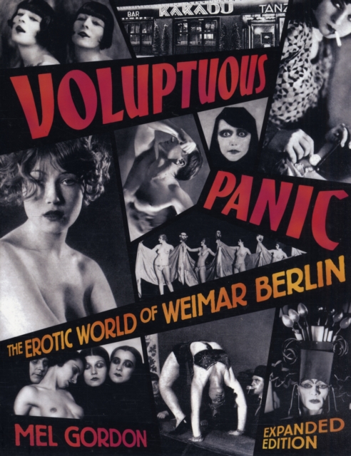 Voluptuous Panic : The Erotic World of Weimar Berlin, Paperback / softback Book