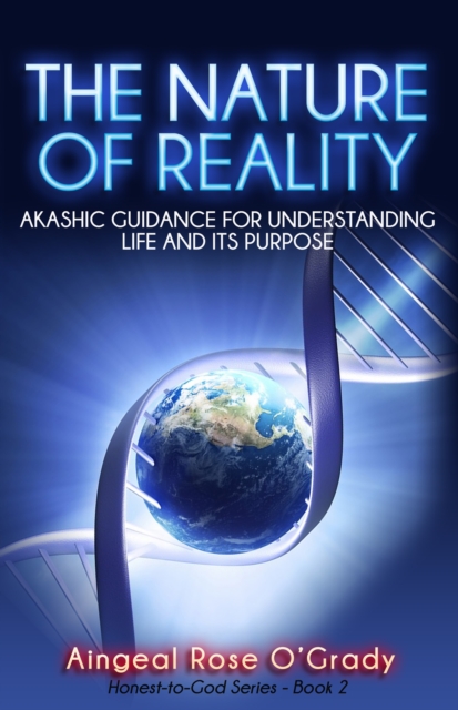 Nature of Reality: Akashic Guidance for Understanding Life and Its Purpose, EPUB eBook