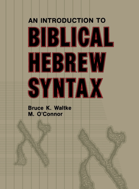 Introduction to Biblical Hebrew Syntax, Hardback Book