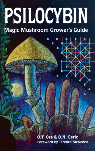 Psilocybin: Magic Mushroom Grower's Guide : A Handbook for Psilocybin Enthusiasts, EPUB eBook