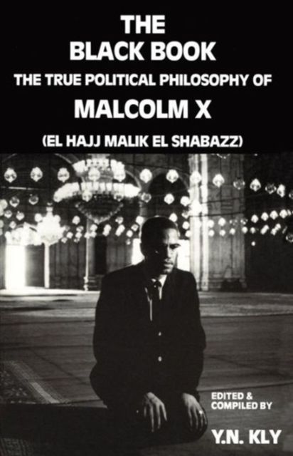 The Black Book : True Political Philosophy of Malcolm X, Paperback / softback Book