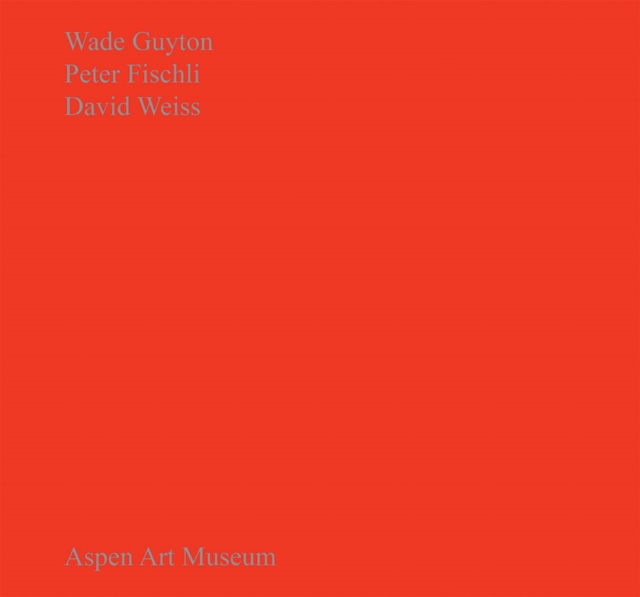 Wade Guyton, Peter Fischli, David Weiss, Hardback Book