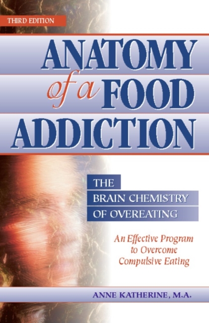 Anatomy of a Food Addiction : The Brain Chemistry of Overeating, EPUB eBook