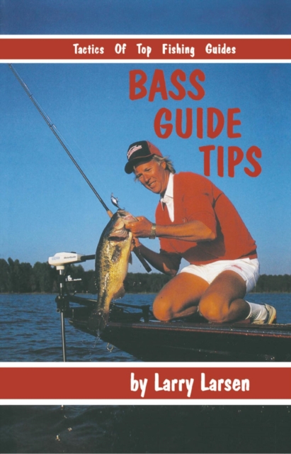 Bass Guide Tips : Tactics of Top Fishing Guides Book 9, EPUB eBook
