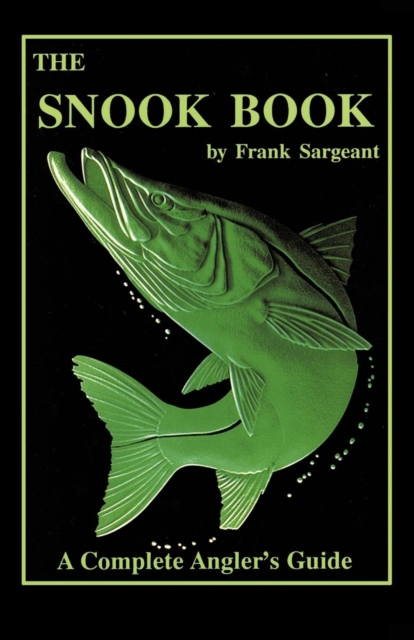 Snook Book : A Complete Anglers Guide, EPUB eBook