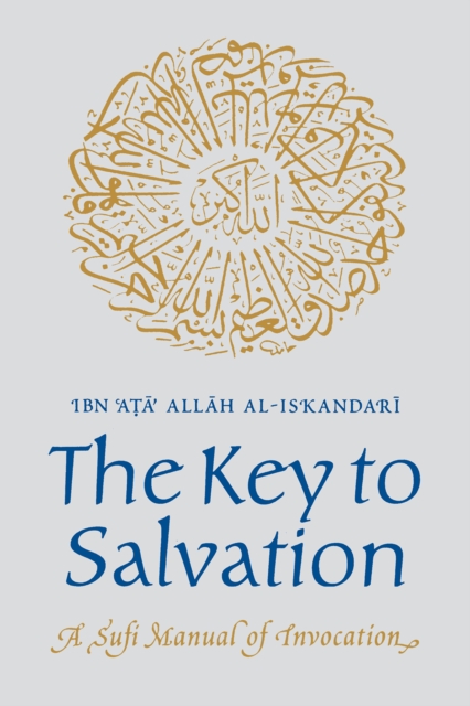 The Key to Salvation : A Sufi Manual of Invocation, Paperback / softback Book